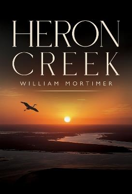 Heron Creek - William Mortimer - cover