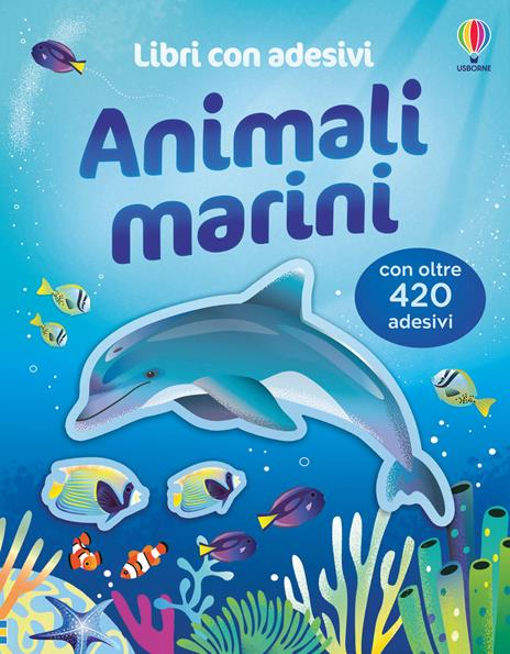 Animali marini. Con adesivi. Ediz. a colori - Jane Bingham,Kristie Pickersgill,Alice Beecham - copertina