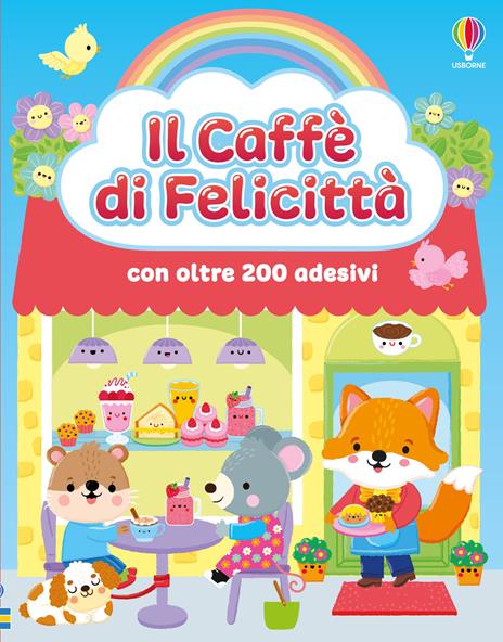 Il caffè di Felicittà. Con adesivi. Ediz. illustrata - Lesley Sims - copertina