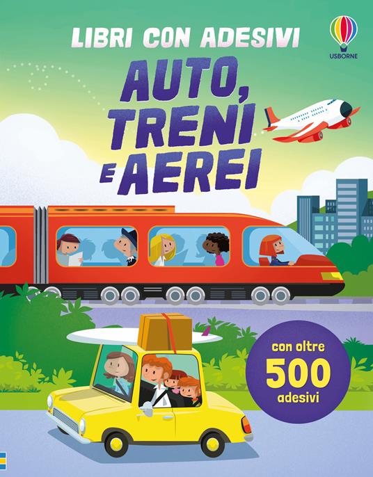 Auto, treni e aerei. Con adesivi. Ediz. a colori - Sam Taplin,Simon Tudhope,Sam Smith - copertina