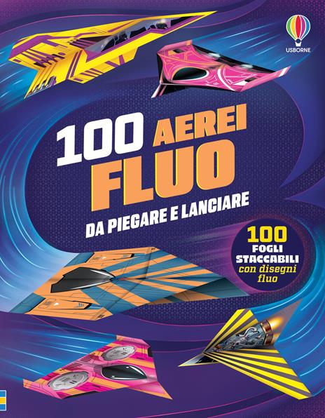 100 aerei fluo da piegare e lanciare - Abigail Wheatley - copertina