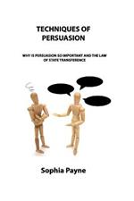 Techniques of Persuasion: Why Is Persuasion So Important and the Law of State Transference