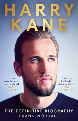 Harry Kane: The Definitive Biography - Frank Worrall - cover