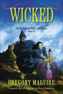 Wicked: The Graphic Novel Part 2 - Gregory Maguire - cover