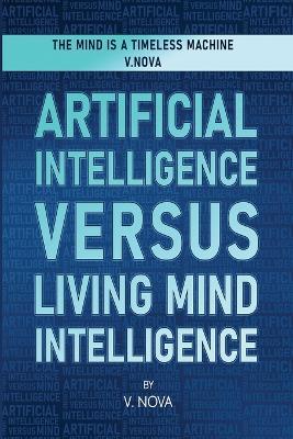 Artificial Intelligence Versus Living Mind Intelligence - V Nova - cover