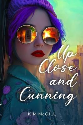 Up Close and Cunning: A sinner redeemed is a beautiful thing - Kim McGill - cover
