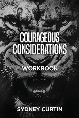 Courageous Considerations: Workbook - Sydney Curtin - cover