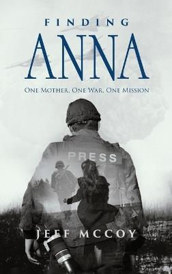 Finding Anna: One Mother One War One Mission - Jeff McCoy - cover