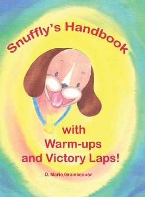 Snuffly's Handbook with Warm-ips and Victory Laps! - D Marie Grainkeeper - cover