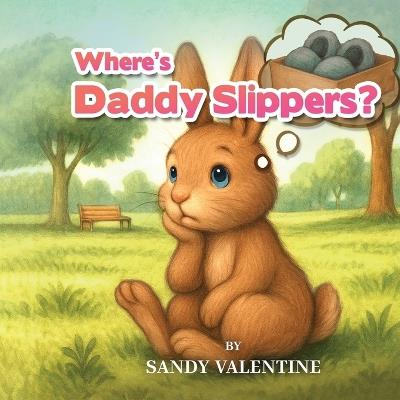 Where's Daddy Slippers? - Sandy Valentine - cover