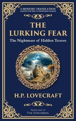 The Lurking Fear: A Classic Lovecraftian Horror Story - Madness and Monstrosities - H P Lovecraft - cover