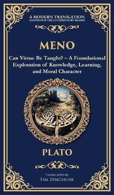 Meno: Can Virtue Be Taught? - A Foundational Exploration of Knowledge, Learning, and Moral Character (Deluxe Hardbound Edition) - Plato - cover