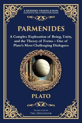Parmenides: A Complex Exploration of Being, Unity, and the Theory of Forms - One of Plato's Most Challenging Dialogues - Plato - cover
