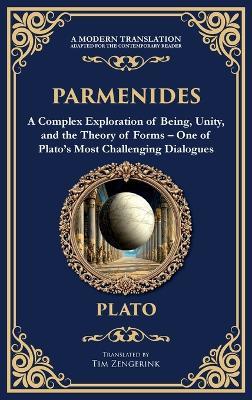 Parmenides: A Complex Exploration of Being, Unity, and the Theory of Forms - One of Plato's Most Challenging Dialogues (Deluxe Hardbound Edition) - Plato - cover