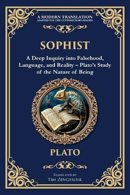 Sophist: A Deep Inquiry into Falsehood, Language, and Reality - Plato's Study of the Nature of Being - Plato - cover