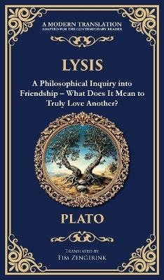 Lysis: A Philosophical Inquiry into Friendship - What Does It Mean to Truly Love Another? (Deluxe Hardbound Edition) - Plato - cover