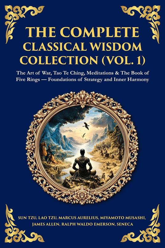 The Complete Classical Wisdom Collection (Vol. 1)