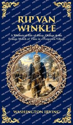 Rip Van Winkle: A Whimsical Tale of Sleep, Change & the Strange March of Time in a Forgotten Village (Deluxe Hardbound Edition) - Washington Irving,Tim Zengerink - cover