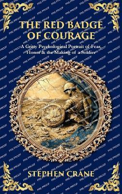 The Red Badge of Courage: A Gritty Psychological Portrait of Fear, Honor & the Making of a Soldier (Deluxe Hardbound Edition) - Stephen Crane,Tim Zengerink - cover