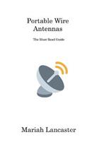 Portable Wire Antennas: The Must-Read Guide