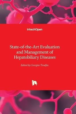 State-of-the-Art Evaluation and Management of Hepatobiliary Diseases - cover
