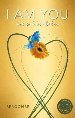 I AM YOU: One soul two bodies. A Twin-Flame Reunion - Seacombe - cover