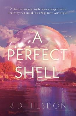 A Perfect Shell - R D Hilsdon - cover