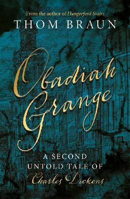 Obadiah Grange: A Second Untold Tale of Charles Dickens - Thom Braun - cover