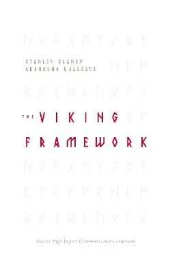 The VIKING Framework: Master High-Impact Communication Campaigns - Stanley Glancy,Akanksha Bhargava - cover