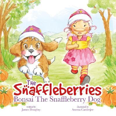 The Snaffleberries: Bonsai The Snaffleberry Dog - James Doughty - cover