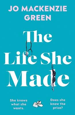 The Life She Made - Jo Mackenzie Green - cover