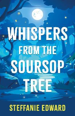 Whispers from the Soursop Tree - Steffanie Edward - cover