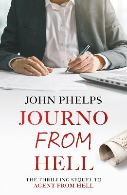 Journo From Hell: Sequel to Agent From Hell - John Phelps - cover