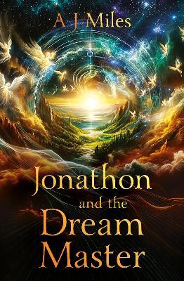 Jonathon and the Dream Master - A J Miles - cover