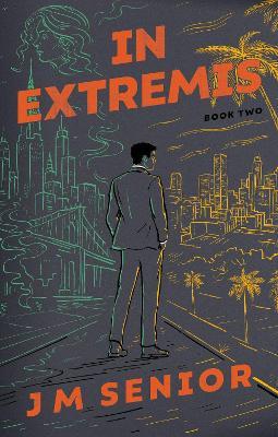 In Extremis: Non Plus Ultra 2 - J M Senior - cover