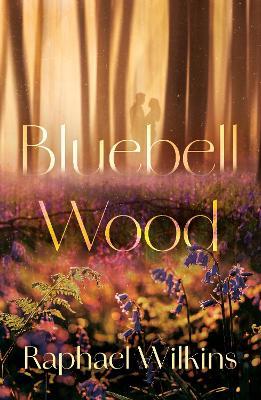 Bluebell Wood - Raphael Wilkins - cover