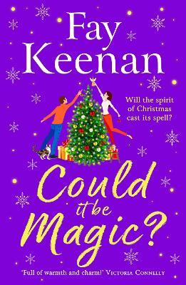 Could It Be Magic?: A BRAND NEW gorgeously warm, festive read from Fay Keenan for 2025 - Fay Keenan - cover