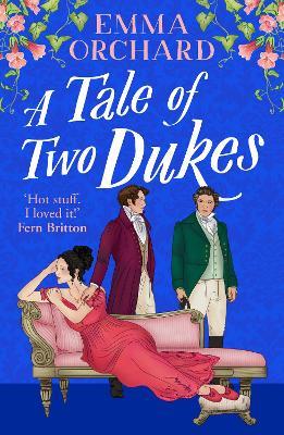 A Tale of Two Dukes: A BRAND NEW steamy forbidden, marriage of convenience, regency romance from Emma Orchard for 2025 - Emma Orchard - cover