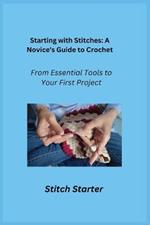 Starting with Stitches: From Essential Tools to Your First Project