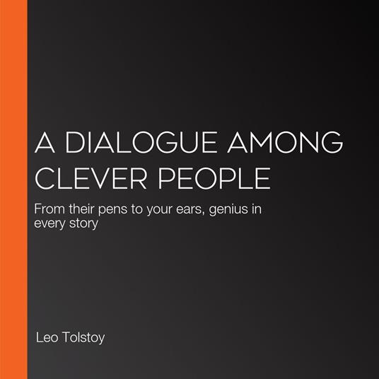 Dialogue Among Clever People, A