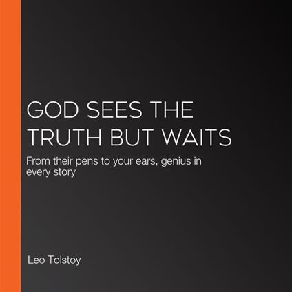 God Sees the Truth But Waits