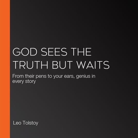 God Sees the Truth But Waits