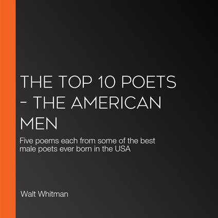 Top 10 Poets – The American Men, The