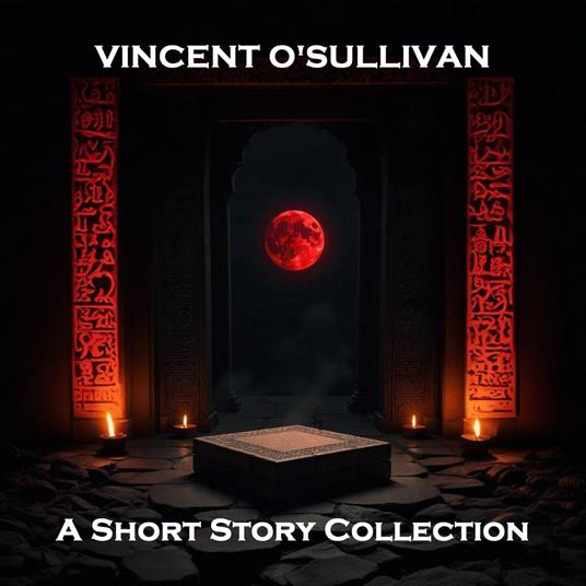 Vincent O'Sullivan - A Short Story Collection