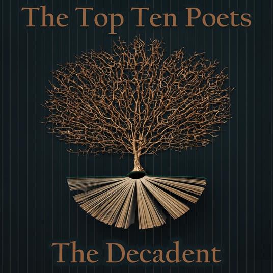 Top 10 Poets, The - The Decadent
