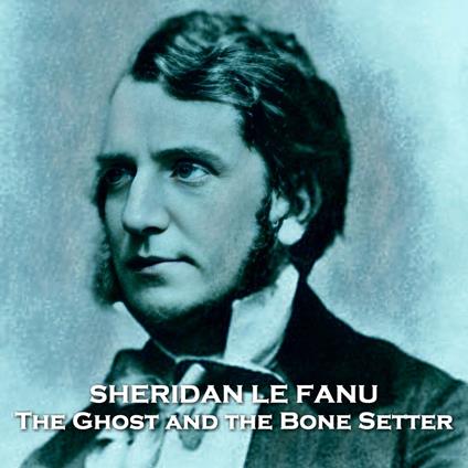 Ghost and the Bone Setter, The