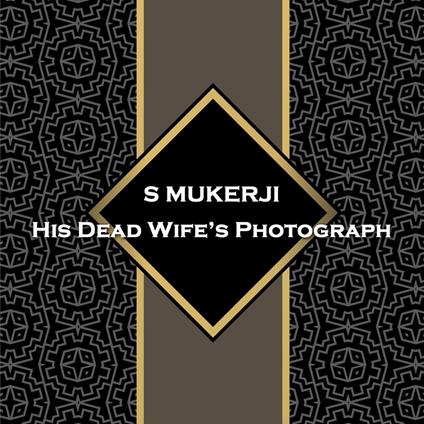 His Dead Wife’s Photograph