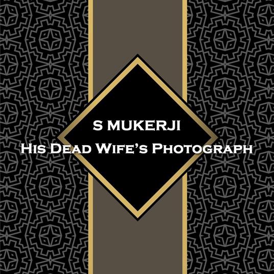 His Dead Wife’s Photograph