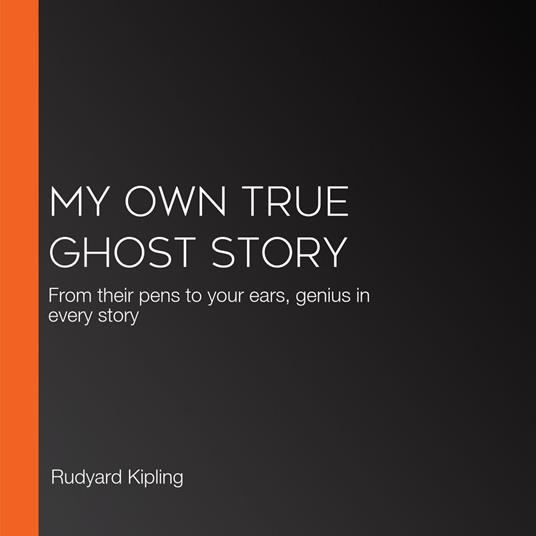 My Own True Ghost Story