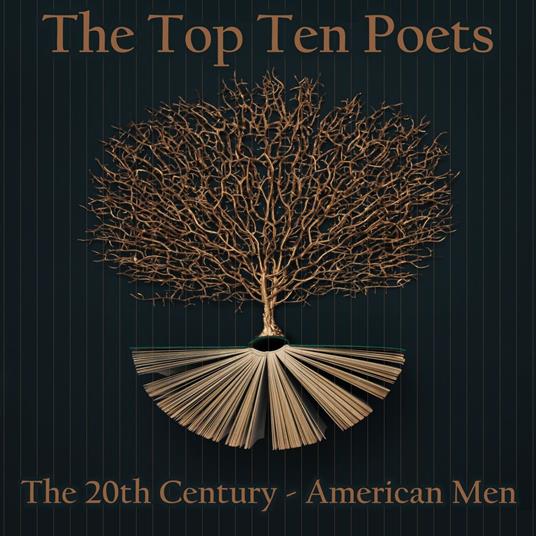 Top 10 Poets, The - The 20th Century - American Men
